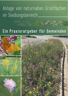 Anlage von naturnahen Grünflächen im Siedlungsbereich - Ein Praxisratgeber für Gemeinden