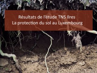 La protection du sol au Luxembourg  - Résultats de l'étude TNS Ilres