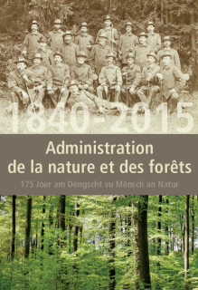 Administration de la nature et des forêts - 175 Joer am Déngscht vu Mënsch an Natur