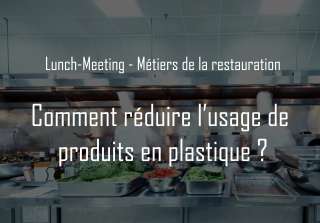 Betriber&Emwelt - Lunch meeting "Métiers de la restauration : comment réduire l’usage de produits en plastique ?"